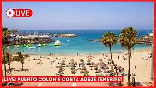 🔴LIVE Puerto Colon amp Costa Adeje Tenerife ☀️ [upl. by Dasi]