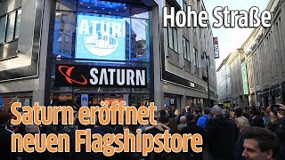 Köln Saturn eröffnet neuen Flagshipstore auf der Hohe Straße [upl. by Nanreh165]