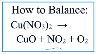 How to Balance CuNO32  CuO  NO2  O2  Copper II nitrate Decomposing [upl. by Ecirtaemed]