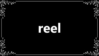 Reel  Meaning and How To Pronounce [upl. by Frerichs642]