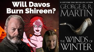 Will Davos burn Shireen in the Winds of Winter ASOIAF Theory [upl. by Anigriv]