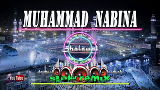 MUHAMMAD NABINA SLOW REMIX [upl. by Archibaldo]