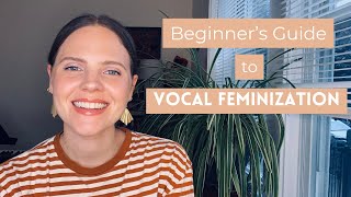 Vocal Feminization A Guide for Complete Beginners [upl. by Htrahddis]