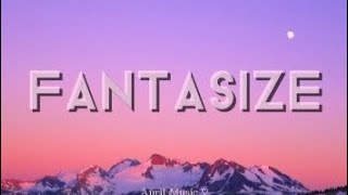 Ariana Grande  Fantasize Lyrics [upl. by Ahsemal]