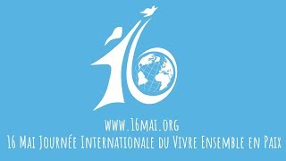 16 mai Journée Internationale du Vivre Ensemble en Paix [upl. by Anauqahs]