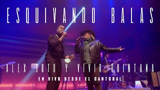 Alex Soto y Vivir Quintana  Esquivando Balas en Vivo Desde El Cantoral [upl. by Aiekram]