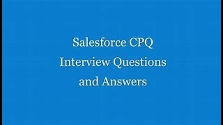 Salesforce CPQ Interview Questions [upl. by Neils]