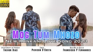 MOG TUM MHOZO  NEW KONKANI LOVE SONG 2023  PIERSON DCOSTA  ProdTREVOR DIAS [upl. by Niatsirt24]