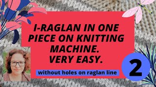 Raglan in one piece Iraglan without holes on raglan line on knitting machine Very simple [upl. by Tirb]