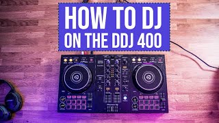 How To DJ On The DDJ400 Absolute Beginners Guide [upl. by Leona]