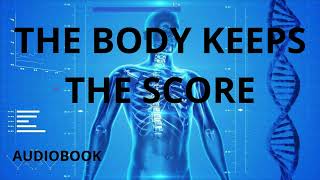 THE BODY KEEPS THE SCORE AUDIOBOOK BESSEL VAN DER KOLK [upl. by Arlene]