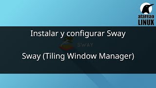 Instalar y configurar Sway Introducción [upl. by Ariaj]