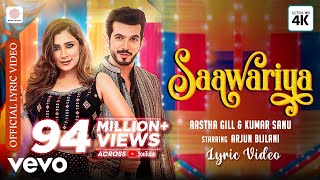 Saawariya  Official Lyric Video Aastha Gill Kumar Sanu Arjun Bijlani [upl. by Dusa]