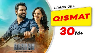 Qismat Official Video  Prabh Gill  Amrit Maan Desi Crew Babbar Amar Hundal New Punjabi Songs [upl. by Nuriel]