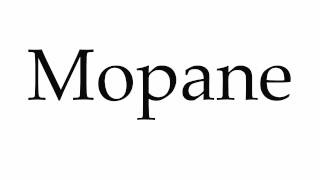 How to Pronounce Mopane [upl. by Celik]