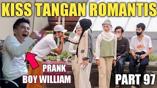 BOY WILLIAM KENA PRANK KIS TANGAN ROMANTIS PART 97 VIRAL TIKTOK [upl. by Berrie]