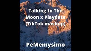 Talking to The Moon x Playdate  Tiktok amp Reels Mashup [upl. by Otrebile]