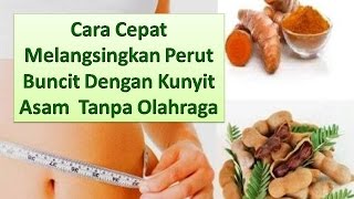 Cara Cepat Melangsingkan Perut Buncit Dengan Kunyit Asam Tanpa Olahraga [upl. by Alanah]