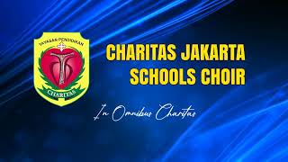 PROFIL CHARITAS JAKARTA SCHOOLS CHOIR KBTK  SMA Year 2023  2024 [upl. by Kaya]