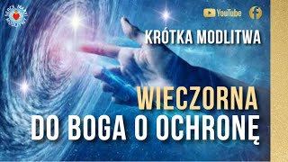 KRÓTKA MODLITWA WIECZORNA O OCHRONĘ DO BOGA ⭐️🙏⭐️ MODLITWA PRZED SNEM [upl. by Alaekim852]