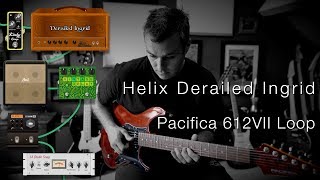 Line 6 Helix  Yamaha Pacifica 612VII  Derailed Ingrid Loop [upl. by Mizuki]