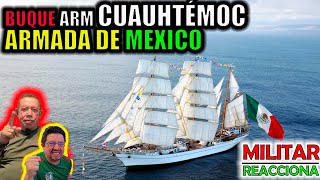 MILITAR COLOMBIANO reacciona al BUQUE ARM CUAUHTÉMOC de escuela de la Armada de México [upl. by Paschasia]