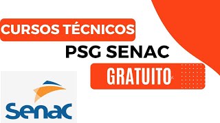 SENAC PSG  Cursos Técnicos Gratuitos [upl. by Trueblood768]