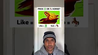 Frog or a horse question illusion illusionary reaction reacts [upl. by Ramar]