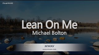 Michael BoltonLean On Me Karaoke Version [upl. by Aeht]