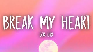 Dua Lipa  Break My Heart Lyrics [upl. by Burk]