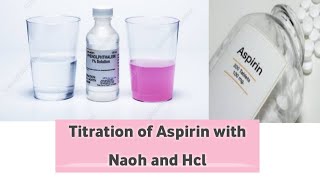 Titration of Aspirin with Naoh and Hcl [upl. by Wehrle]