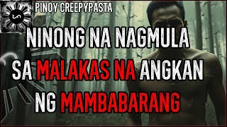 NINONG NA NAGMULA SA MALAKAS NA ANGKAN NG MAMBABARANG  Tagalog Horror Stories  Pinoy Creepypasta [upl. by Akenna]