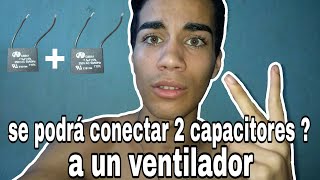 Como conectar 2 capacitores a un ventilador ¿Funciona [upl. by Franklin]