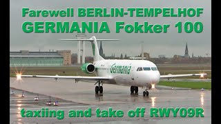 Farewell BERLINTEMPELHOF  GERMANIA Fokker 100 taxiing and take off [upl. by Featherstone]