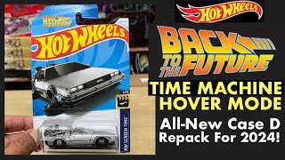 HOT WHEELS BACK TO THE FUTURE TIME MACHINE HOVER MODE – AllNew Case D Repack For 2024 [upl. by Omero598]