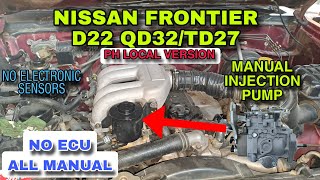 Walang ECU ang Nissan Frontier D22 QD32TD27 All Manual No Electronic sensors [upl. by Eldwun388]