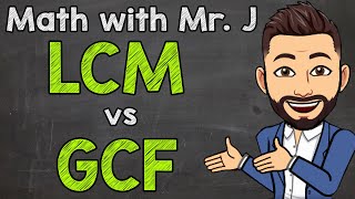 Least Common Multiples vs Greatest Common Factors LCM vs GCF  Math with Mr J [upl. by Raybourne283]