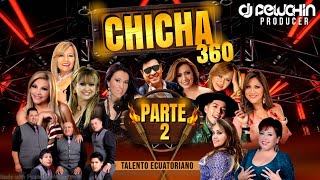 Chicha 360 Mix Parte 2 Musica Ecuatoriana djpeluchin ❤️Emely [upl. by Sert]