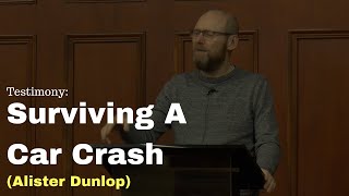 Testimony  Surviving A Car Crash  Alister Dunlop  Cullybackey Elim Church [upl. by Olnay]