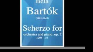 Béla Bartók 18811945  Scherzo for orchestra and piano op 2 1904 13 [upl. by Ruford]