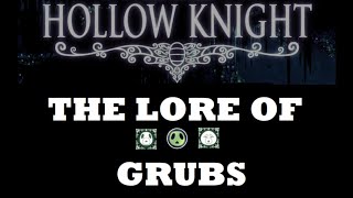 The Lore of Grubs in Hollow Knight [upl. by Ebony145]