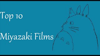 Top 10 Miyazaki Films [upl. by Madelaine986]