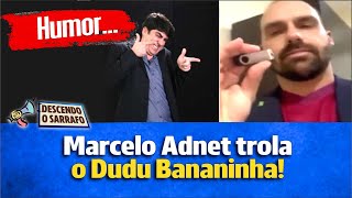 MARCELO ADNET Viraliza Ironizando PENDRIVE de DUDU BANANINHA [upl. by Nimrac807]