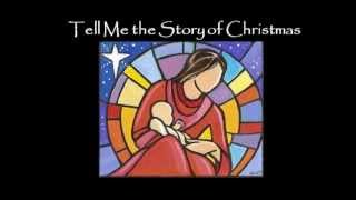 Songs for Advent and Christmas 2 Tell Me the Story of Chrstmas [upl. by Milon775]