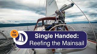 Ep 48 Single Handed Reefing [upl. by Ecnadnak803]