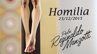 Homilia  Padre Reginaldo Manzotti  23122015 [upl. by Aihselat]