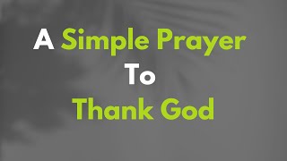 A Simple prayer to Thank God  Gratitude Prayer  Divine Prayer gratitudeprayer [upl. by Indnahc]