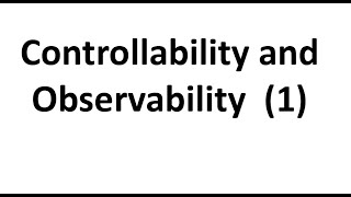 Controllability and Observability 1 [upl. by Tillinger274]