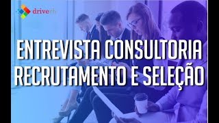 ENTREVISTA COM CONSULTORIA DE RECRUTAMENTO E SELEÃ‡ÃƒO  COMO SER APROVADO [upl. by Shuman]