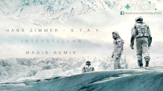 Hans Zimmer  STAY Madis Remix Interstellar Theme 2015 [upl. by Yenreit]